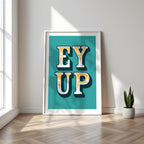 Ey Up | Northern Slang Print