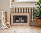 Bad Decisions | Retro Ticket Print
