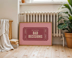 Bad Decisions | Retro Ticket Print