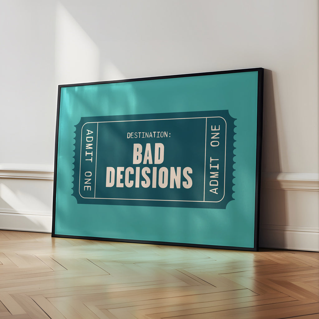 Bad Decisions | Retro Ticket Print