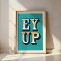 Ey Up | Northern Slang Print