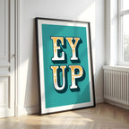 Ey Up | Northern Slang Print