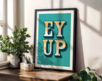 Ey Up | Northern Slang Print