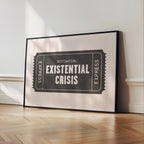 Existential Crisis | Retro Ticket Print