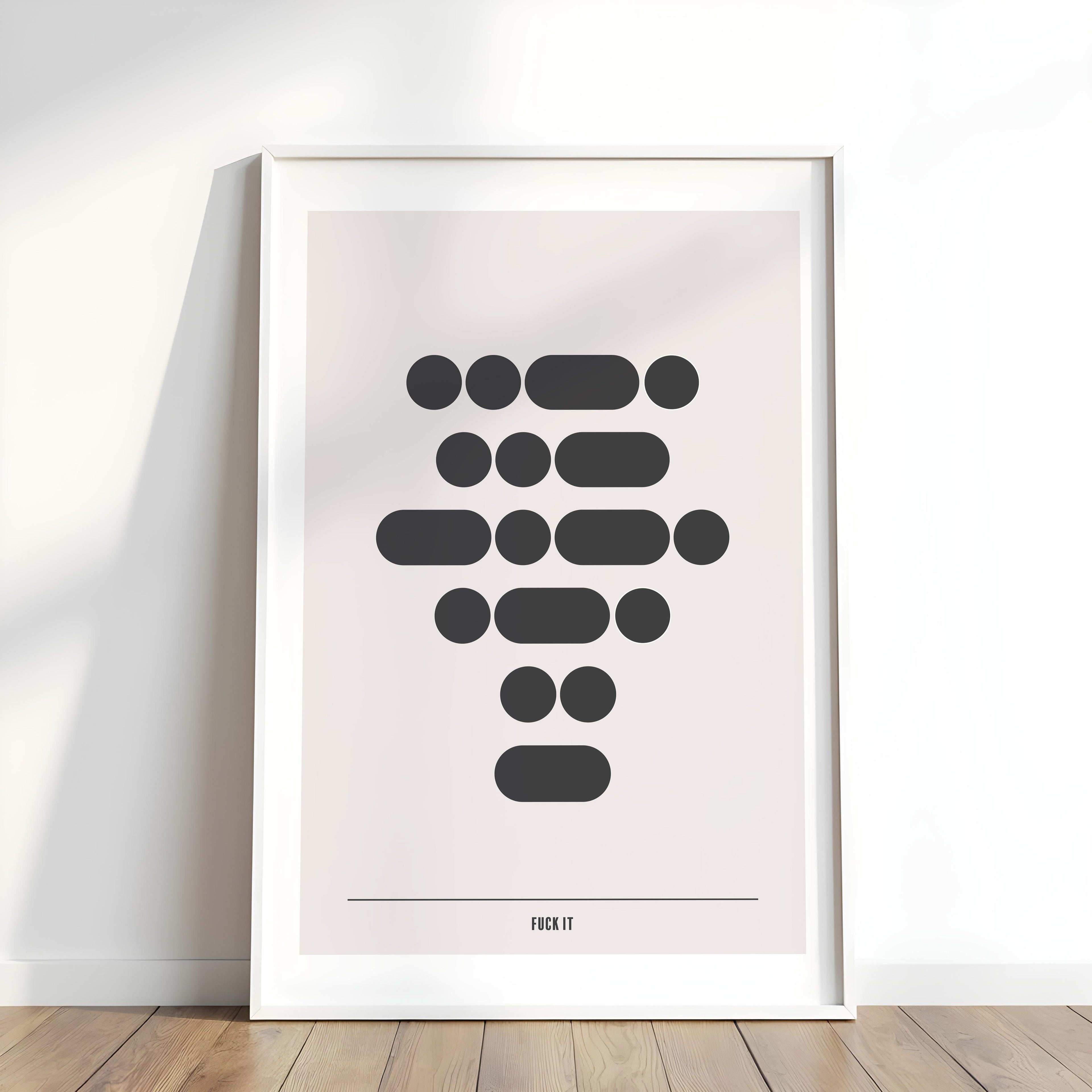 Fuck It | Morse Code Print