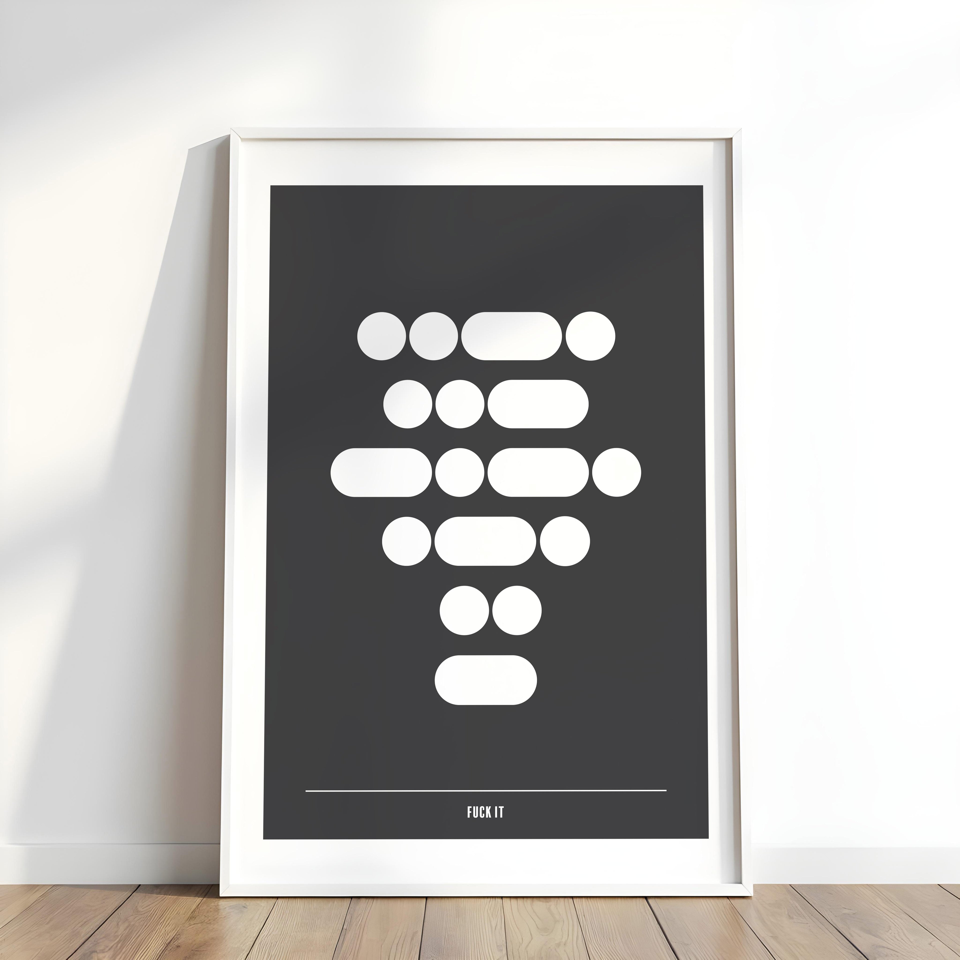 Fuck It | Morse Code Print