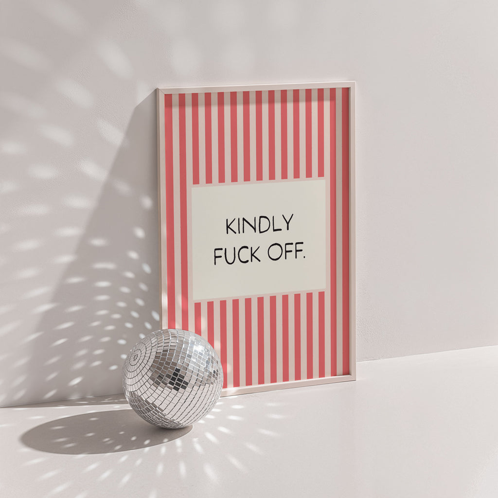 Kindly Fuck Off | Stripy Art Print