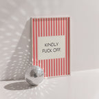 Kindly Fuck Off | Stripy Art Print