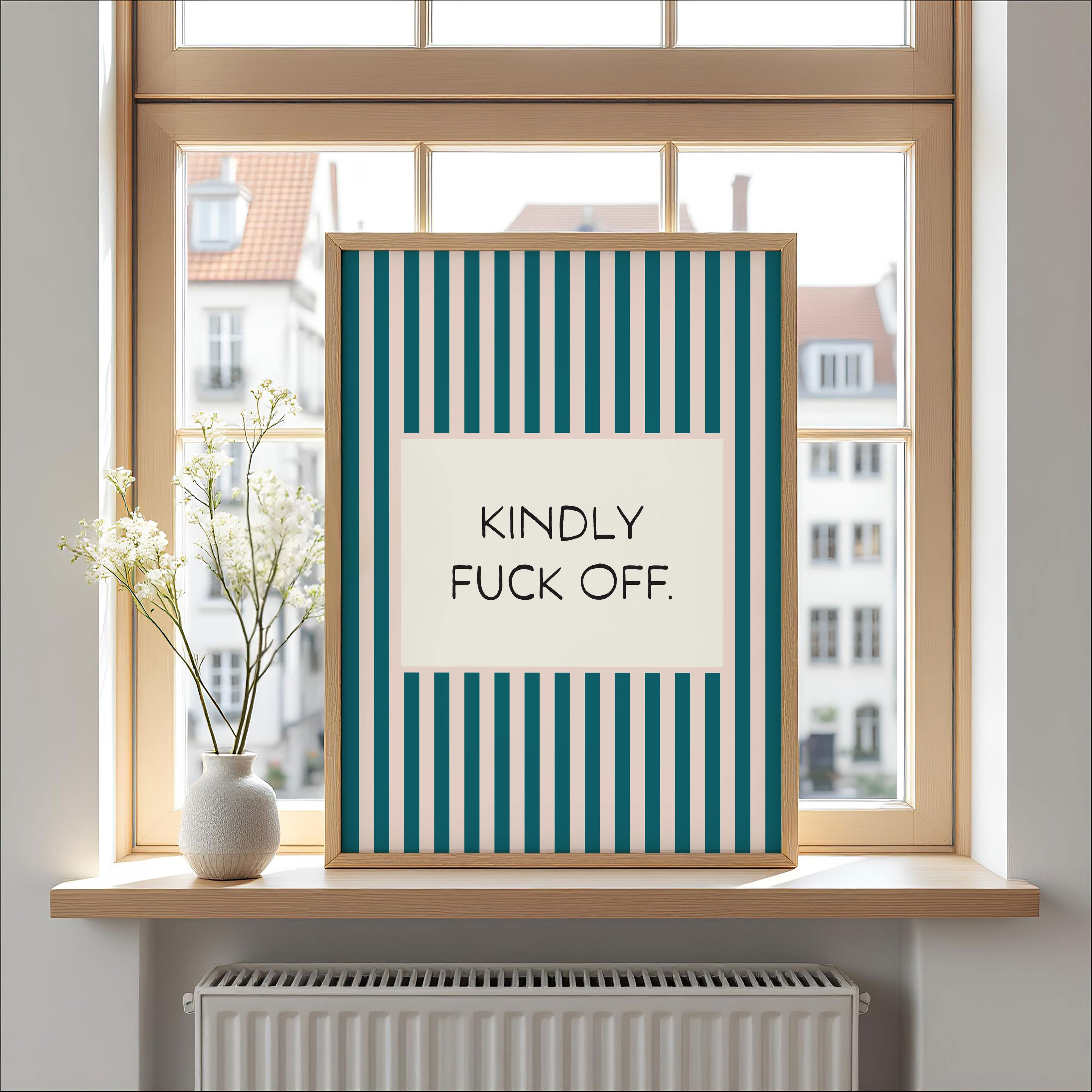 Kindly Fuck Off | Stripy Art Print