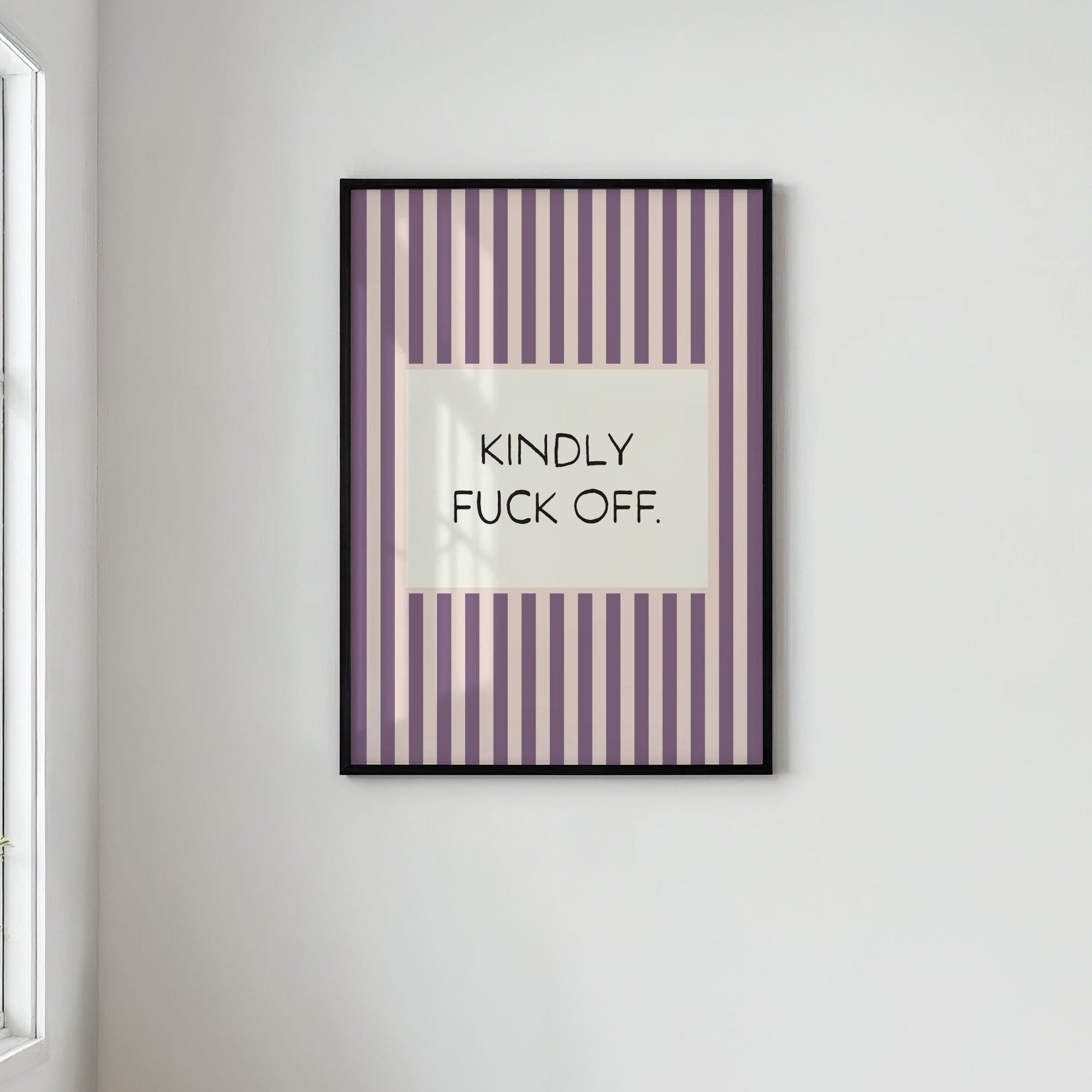 Kindly Fuck Off | Stripy Art Print
