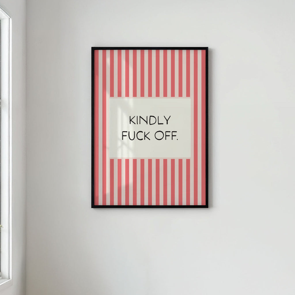Kindly Fuck Off | Stripy Art Print