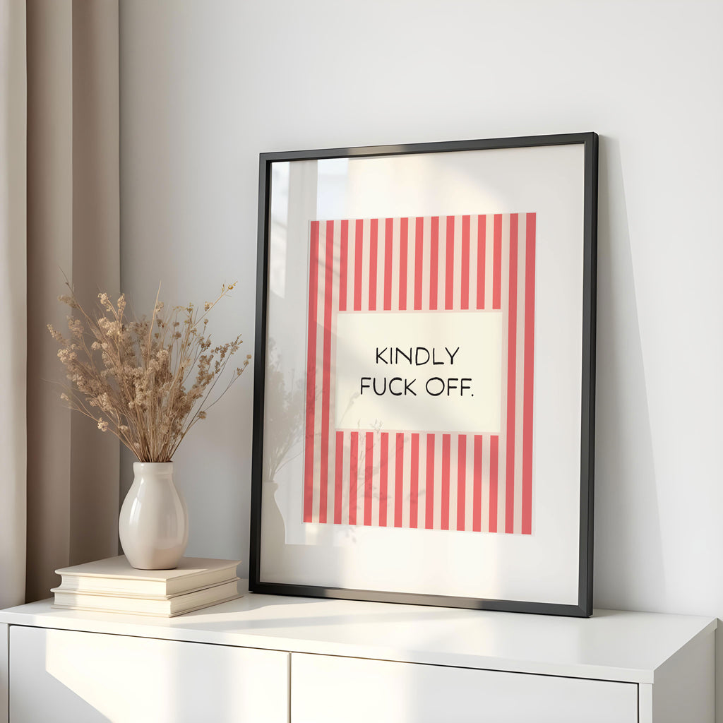 Kindly Fuck Off | Stripy Art Print