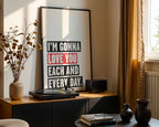 I'm Gonna Love You: Monochrome Art Print