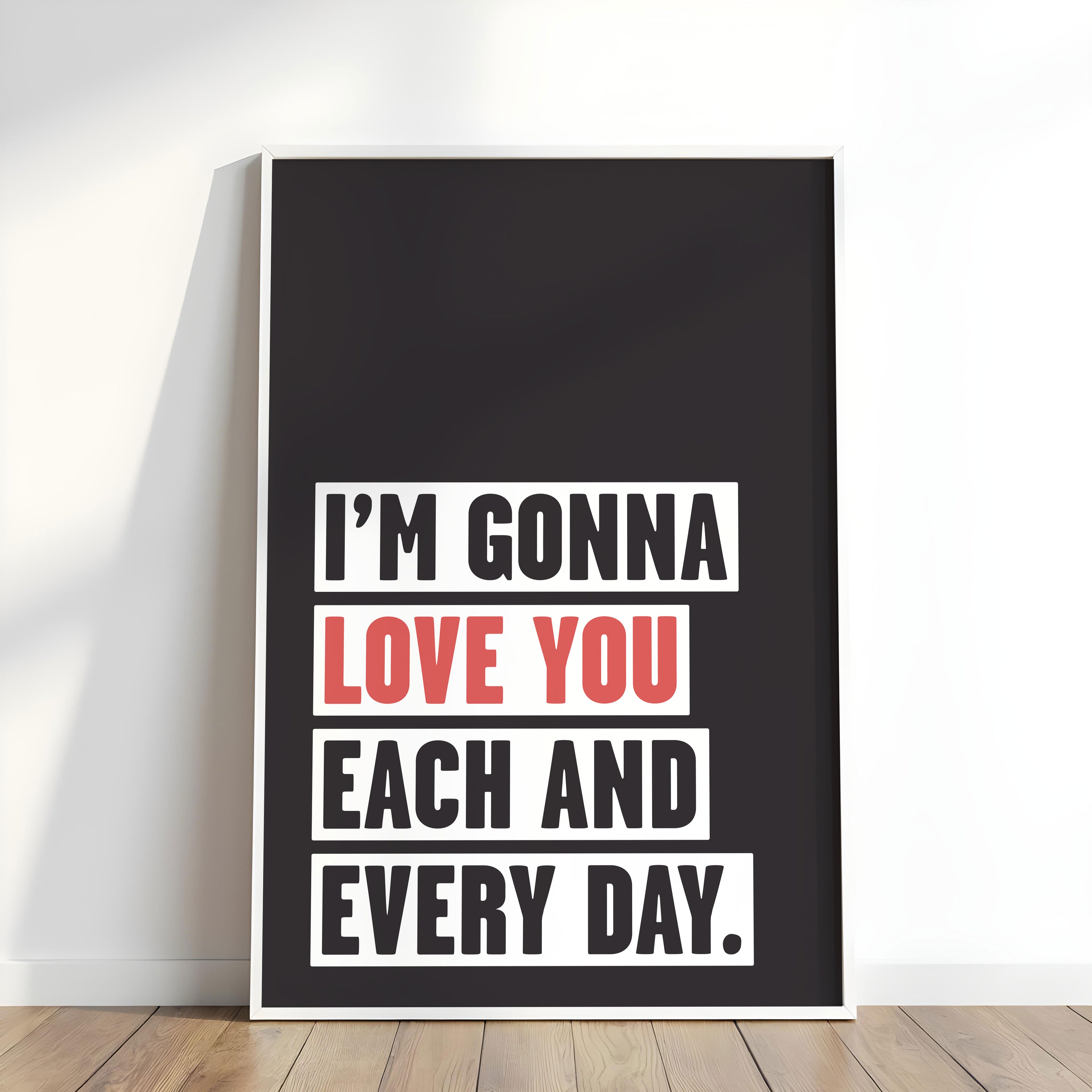 I'm Gonna Love You: Monochrome Art Print