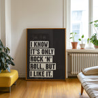 It's Only Rock 'N' Roll: Monochrome Art Print