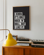It's Only Rock 'N' Roll: Monochrome Art Print