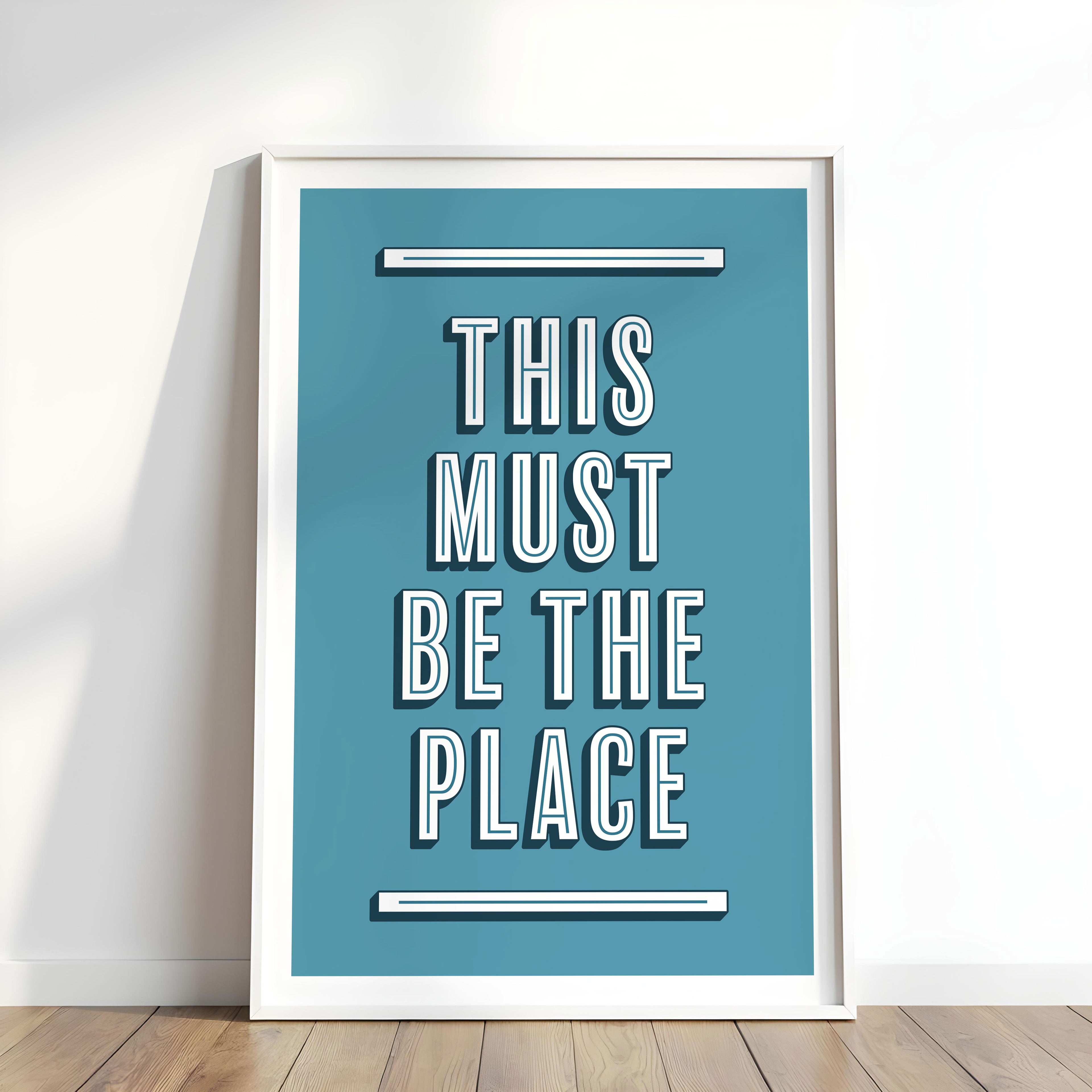 This Must Be The Place | Art Print