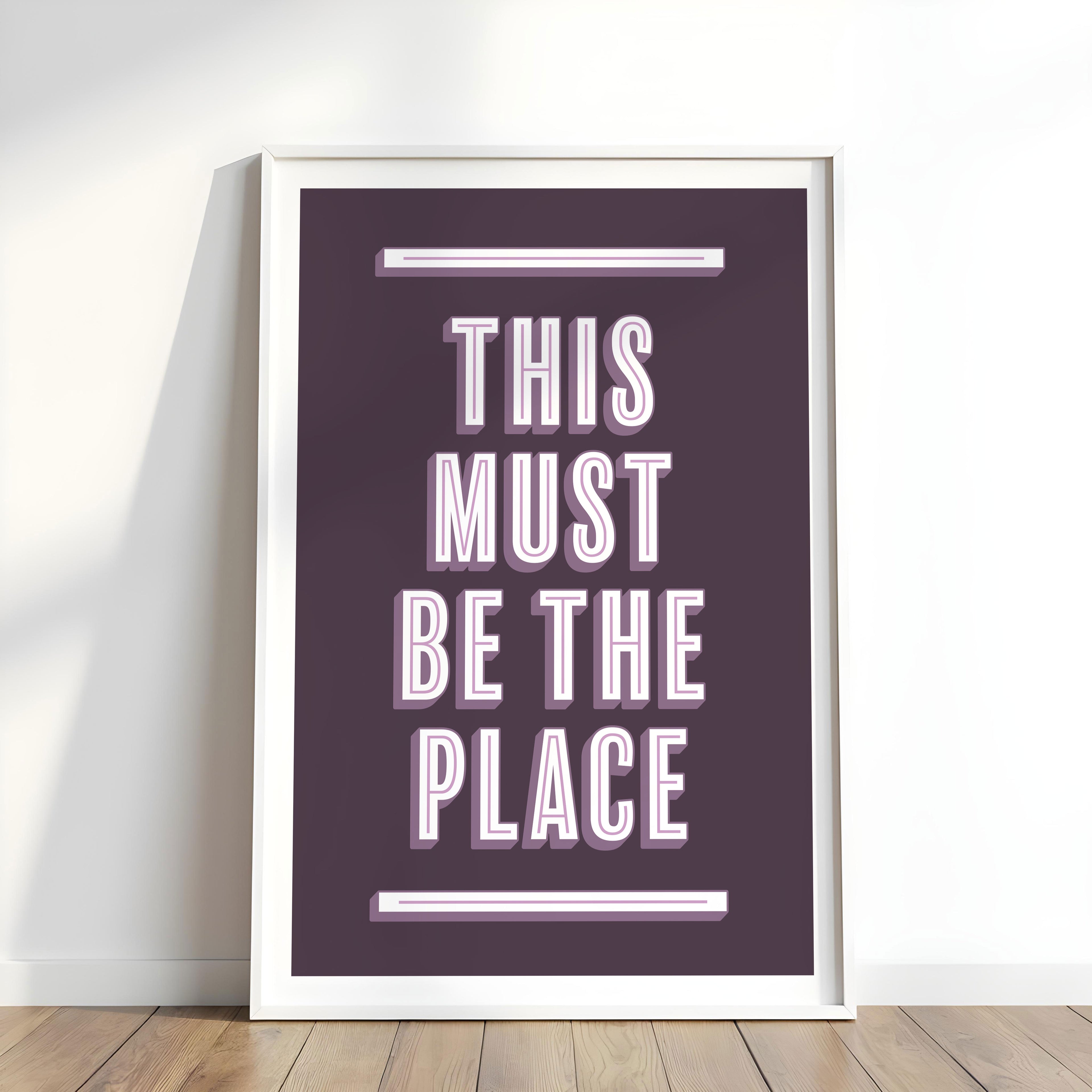 This Must Be The Place | Art Print