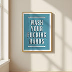 Wash Your Fucking Hands | Bathroom Art Print
