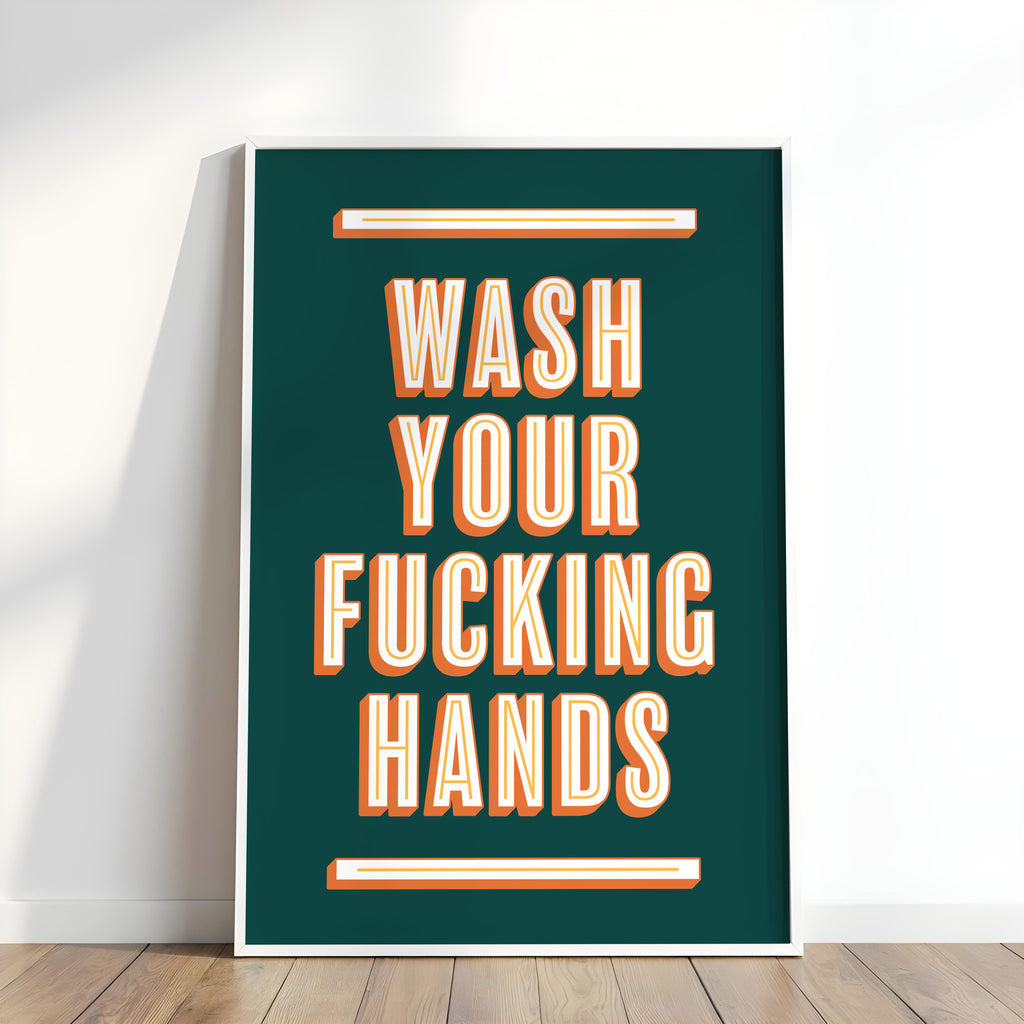 Wash Your Fucking Hands | Bathroom Art Print