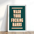 Wash Your Fucking Hands | Bathroom Art Print