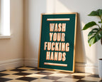Wash Your Fucking Hands | Bathroom Art Print