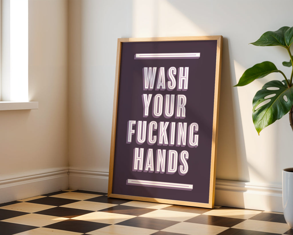 Wash Your Fucking Hands | Bathroom Art Print