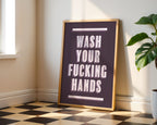 Wash Your Fucking Hands | Bathroom Art Print